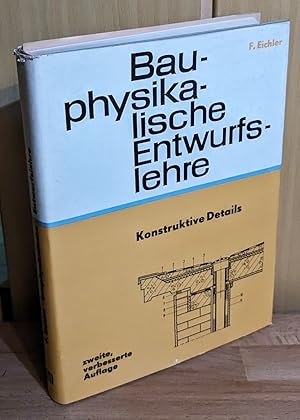 Bauphysikalische Entwurfslehre Bd. 2 : Konstruktive Details.