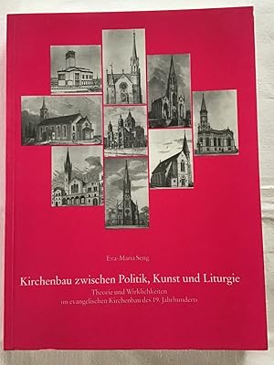 Kirchenbau zwischen Politik, Kunst und Liturgie : Theorie und Wirklichkeiten im evangelischen Kir...