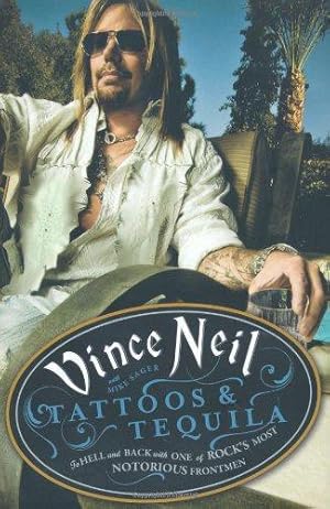 Image du vendeur pour Tattoos & Tequila: To Hell and Back With One Of Rock's Most Notorious Frontmen mis en vente par WeBuyBooks 2