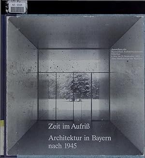 Bild des Verkufers fr Zeit im Aufri. Architektur in Bayern nach 1945. 6 Mai bis 25 September 1983 zum Verkauf von Antiquariat Bookfarm