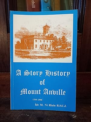 Seller image for A Story History of Mount Anville - 1799-1988 for sale by Temple Bar Bookshop