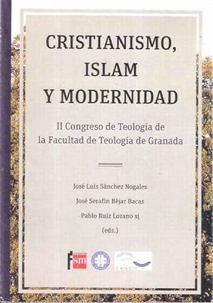 Imagen del vendedor de Cristianismo, Islam y Modernidad. II Congreso de Teologa de la Facultad de Granada a la venta por SOSTIENE PEREIRA