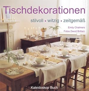 Seller image for Tischdekorationen: stilvoll - witzig - zeitgemss for sale by Modernes Antiquariat an der Kyll