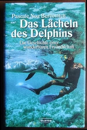 Seller image for Das Lcheln des Delphins : die Geschichte einer wunderbaren Freundschaft. Aus dem Franz. von Claudia Steinitz. for sale by Antiquariat Blschke