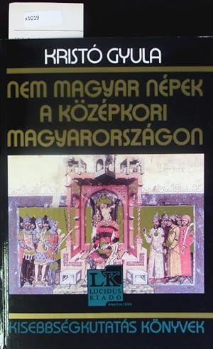 Bild des Verkufers fr Nem magyar npek a kzpkori Magyarorszgon. zum Verkauf von Antiquariat Bookfarm