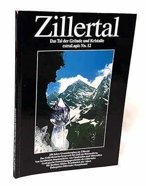 Bild des Verkufers fr Zillertal. Das Tal der Grnde und Kristalle. Anllich der Ausstellung 1997 in Stumm im Zillertal: "250 Jahre Zillertaler Granat". zum Verkauf von Antiquariat Dennis R. Plummer