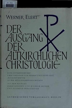 Bild des Verkufers fr Der Ausgang der Altkirchlichen Christologie. zum Verkauf von Antiquariat Bookfarm