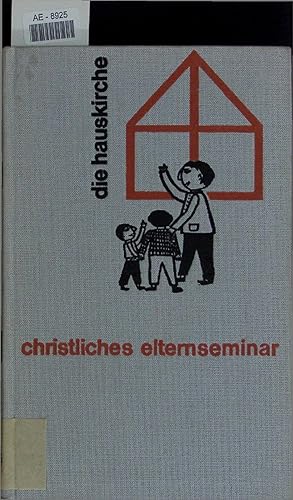 Immagine del venditore per Christliches Elternseminar. Uber die religise Erziehung der Kleinkinder. venduto da Antiquariat Bookfarm