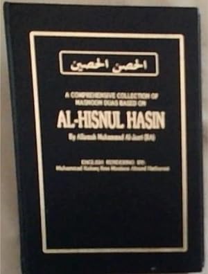 Seller image for Al-hisnul Hasin: A Comprehensive Collection Of Masnoon Duas (Urdo Rendering By Hadhrat Moulana Idris Mairathi And English Rendering By Muhammad Rafeeq Ibne Moulana Ahmed Hathurani) for sale by Chapter 1
