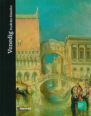 Imagen del vendedor de Venedig - Stadt der Knstler. Ausstellung und Katalog Ins Richter-Musso und Kathrin Baumstark ; mit Beitrgen von Kathrin Baumstark, Tiziana Bottecchia, Barbara Dayer Gallati, Laura De Rossi, Daria Dittmeyer-Hssl, Martin Gaier, Ins Richter-Musso ; bersetzung aus dem Englischen: Stefan Barmann / Pulikationen des Bucerius Kun a la venta por Licus Media