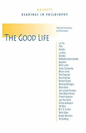 Seller image for The Good Life: Hackett Readings in Philosophy for sale by WeBuyBooks 2