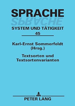 Textsorten und Textsortenvarianten (Sprache - System und Tätigkeit, Band 45) :