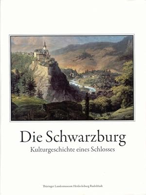 Seller image for Die Schwarzburg: Kulturgeschichte eines Schlosses for sale by Studibuch