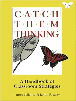Bild des Verkufers fr Catch Them Thinking: A Handbook of Classroom Strategies zum Verkauf von WeBuyBooks