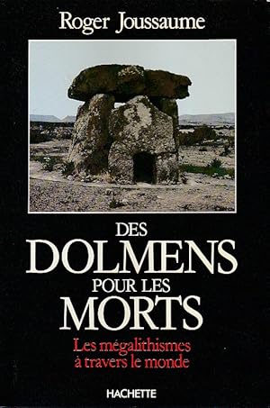 Image du vendeur pour Des dolmens pour les morts : Les mgalithismes  travers le monde, mis en vente par L'Odeur du Book