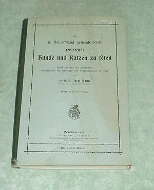 Das in Deutschland geltende Recht, revierende Hunde und Katzen zu töten. mit zahlreichen ausführl...