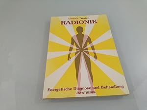 Radionik : energetische Diagnose und Behandlung David V. Tansley. Mit einem Vorw. von Ian C. B. P...