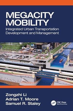 Seller image for Megacity Mobility: Integrated Urban Transportation Development and Management by Li, Zongzhi, Moore, Adrian T., Staley, Samuel R. [Paperback ] for sale by booksXpress