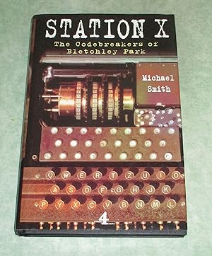 Image du vendeur pour Station X. The codebreakers of Bletchley Park. mis en vente par Antiquariat  Lwenstein