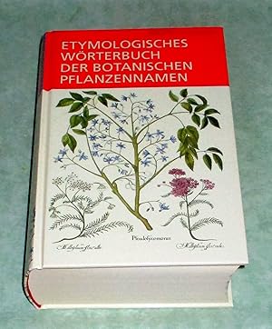 Bild des Verkufers fr Etymologisches Wrterbuch der botanischen Pflanzennamen. zum Verkauf von Antiquariat  Lwenstein