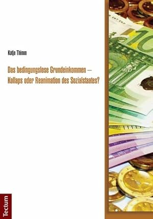 Bild des Verkufers fr Das bedingungslose Grundeinkommen - Kollaps oder Reanimation des Sozialstaates? zum Verkauf von Studibuch