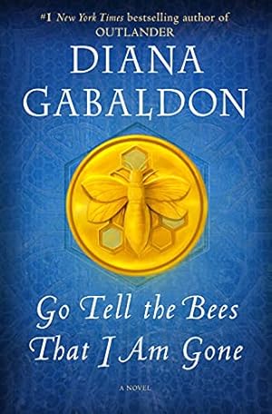 Image du vendeur pour Go Tell the Bees That I Am Gone: A Novel (Outlander) mis en vente par WeBuyBooks