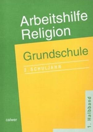 Bild des Verkufers fr Arbeitshilfe Religion Grundschule: 2. Schuljahr, 1. Halbband zum Verkauf von Studibuch