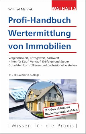 Seller image for Profi-Handbuch Wertermittlung von Immobilien: Vergleichswert, Ertragswert, Sachwert; Hilfen fr Kauf, Verkauf, Erbfolge und Steuer; Gutachten kontrollieren und professionell erstellen for sale by Studibuch