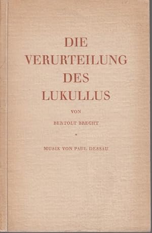 Die Verurteilung des Lukullus. [Libretto]. Musik von Paul Dessau.