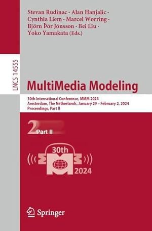 Bild des Verkufers fr MultiMedia Modeling: 30th International Conference, MMM 2024, Amsterdam, The Netherlands, January 29    February 2, 2024, Proceedings, Part II (Lecture Notes in Computer Science, 14555) [Paperback ] zum Verkauf von booksXpress