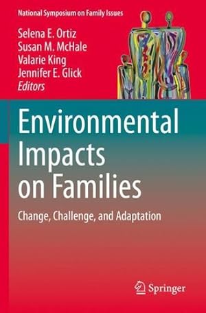 Seller image for Environmental Impacts on Families: Change, Challenge, and Adaptation (National Symposium on Family Issues, 12) [Paperback ] for sale by booksXpress