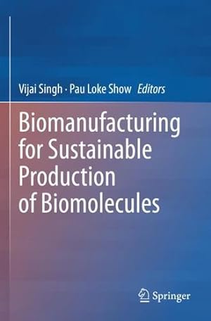 Immagine del venditore per Biomanufacturing for Sustainable Production of Biomolecules [Paperback ] venduto da booksXpress
