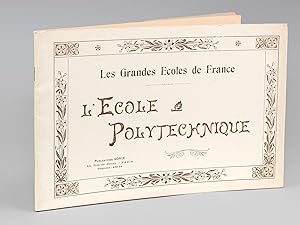 Les Grandes Ecoles de France. L'Ecole Polytechnique [ Edition originale ]