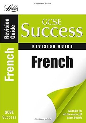 Seller image for GCSE Success - GCSE French: Revision Guide (Letts GCSE Revision Success) for sale by WeBuyBooks