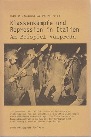Klassenkämpfe und Repression in Italien. Am Beispiel Valpreda. Reihe Internationale Solidarität, ...