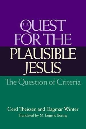 Seller image for The Quest for the Plausible Jesus: The Question of Criteria for sale by WeBuyBooks