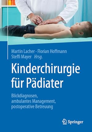 Bild des Verkufers fr Kinderchirurgie fr Pdiater: Blickdiagnosen, ambulantes Management, postoperative Betreuung zum Verkauf von Studibuch