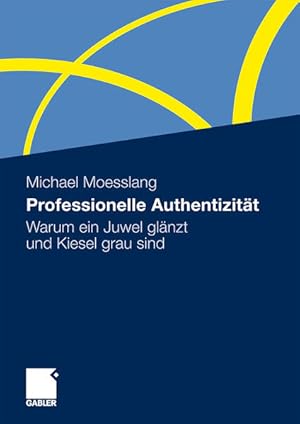 Bild des Verkufers fr Professionelle Authentizitt: Warum Ein Juwel Glnzt und Kiesel Grau Sind (German Edition) zum Verkauf von Studibuch