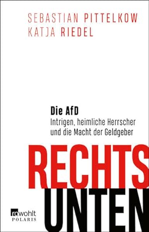 Bild des Verkufers fr Rechts unten: Die AfD: Intrigen, heimliche Herrscher und die Macht der Geldgeber zum Verkauf von Studibuch