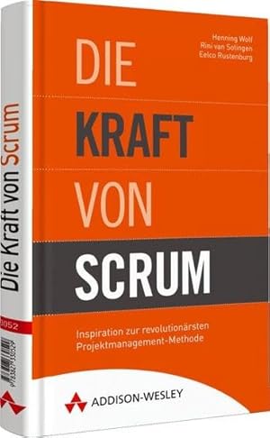 Imagen del vendedor de Die Kraft von Scrum : eine inspirierende Geschichte ber einen revolutionren Projektmanagementansatz. Henning Wolf ; Rini van Solingen ; Eelco Rustenburg. [bers.: Henning Wolf] a la venta por Preiswerterlesen1 Buchhaus Hesse