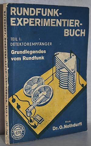 Imagen del vendedor de Rundfunk-Experimentierbuch. Teil I: Detektor-Empfnger. Grundlegendes vom Rundfunk. M. 77 Abb. a la venta por Antiquariat Reinsch