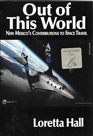Immagine del venditore per Out of This World: New Mexico's Contributions to Space Travel [SIGNED] venduto da BASEMENT BOOKS