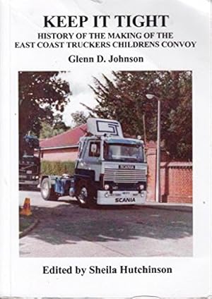 Bild des Verkufers fr Keep it Tight: History of the Making of the East Coast Truckers Children's Convoy zum Verkauf von WeBuyBooks
