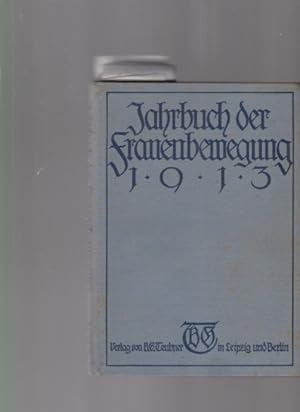 Jahrbuch der Frauenbewegung. 1913. Im Auftrage des Bundes deutscher Frauenvereine hrsg. v. Dr. El...