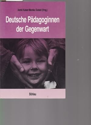 Bild des Verkufers fr Deutsche Pdagoginnen der Gegenwart. Astrid Kaiser ; Monika Oubaid (Hrsg.). zum Verkauf von Fundus-Online GbR Borkert Schwarz Zerfa