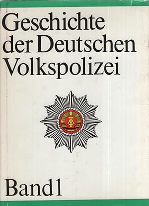 (2 Bände) Geschichte der Deutschen Volkspolizei. d. Aus- bzw. Überarb. d. Kap. erfolgte durch: .