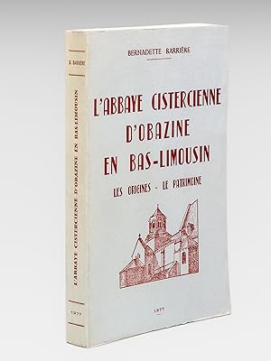 L'Abbaye cistercienne d'Obazine en Bas-Limousin. Les Origines - Le Patrimoine. [ Abbaye d'Aubazine ]