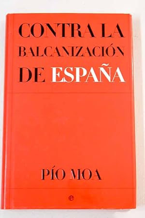 Imagen del vendedor de Contra la balcanización de España a la venta por Alcaná Libros