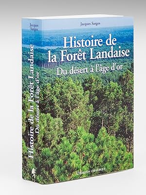 Seller image for Histoire de la fort landaise. Du dsert  l'ge d'or. for sale by Librairie du Cardinal
