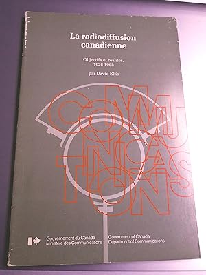 La radiodiffusion canadienne: objectifs et réalités, 1928-1968